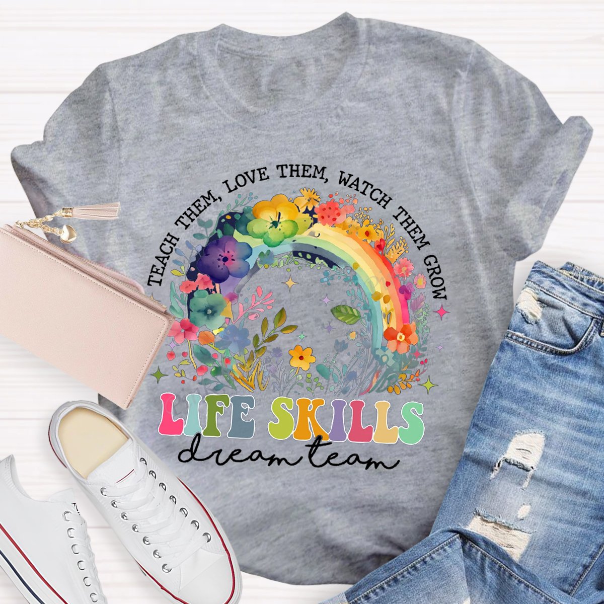 Colorful Rainbow Life Skill Dream Team Teacher T-Shirt