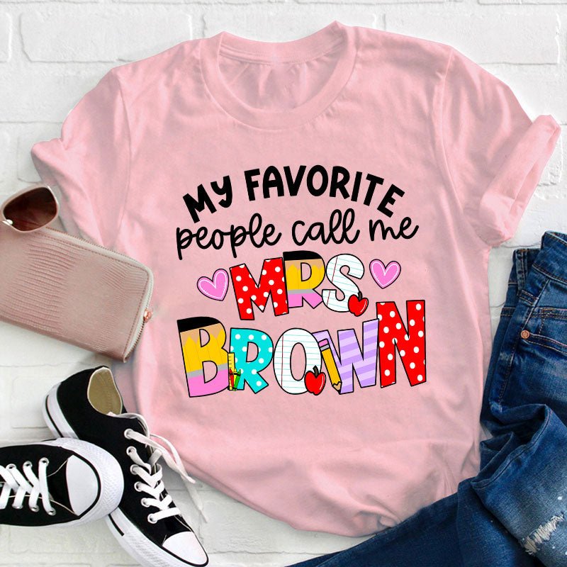 Personalized My Favorite People Call Me Teacher T-Shirt