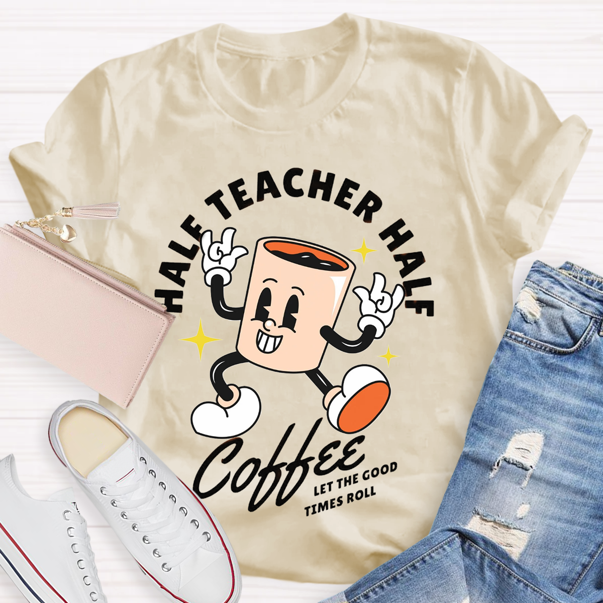 Half Teacher Half Coffee Let The Good Times Roll T-Shirt