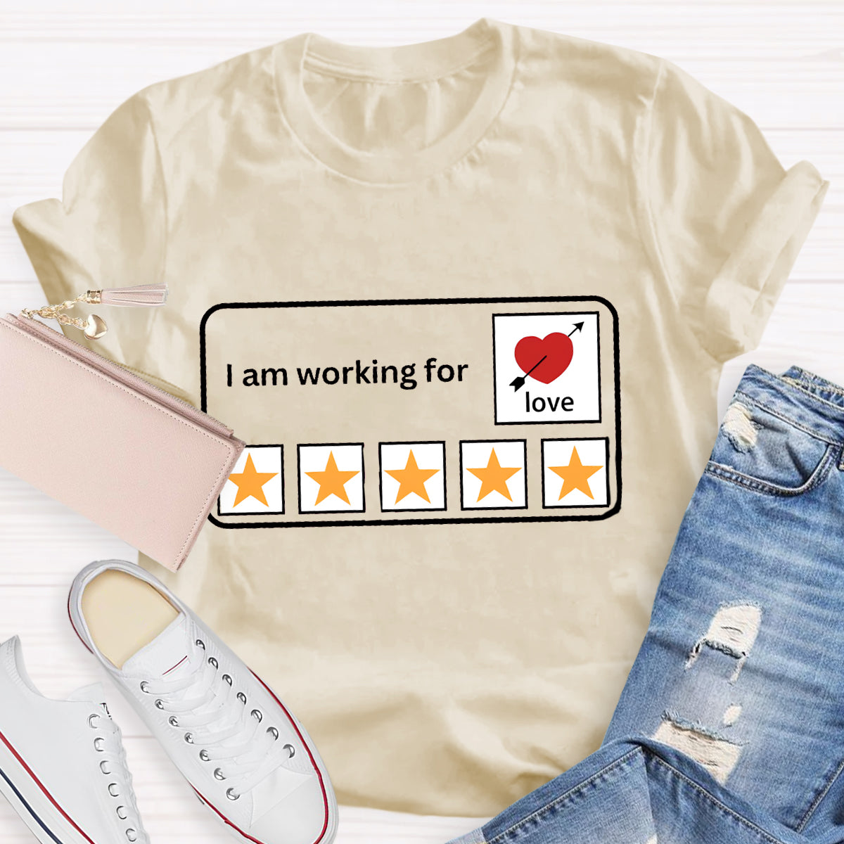 I'm Working For Love Teacher T-Shirt