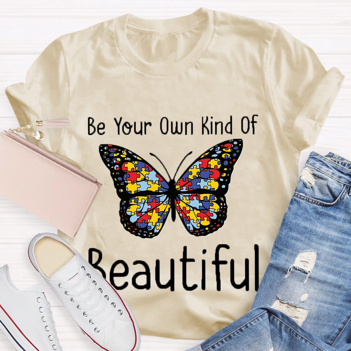 Be Your Own Kind Of Beautiful Butterfly T-Shirt