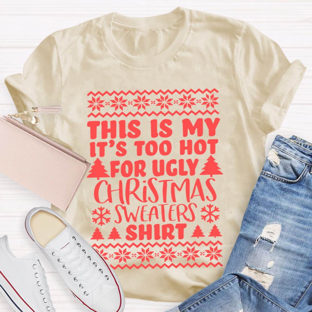 This Is My It's Too Hot For Ugly Christmas Sweaters Shirt Teacher T-Shirt