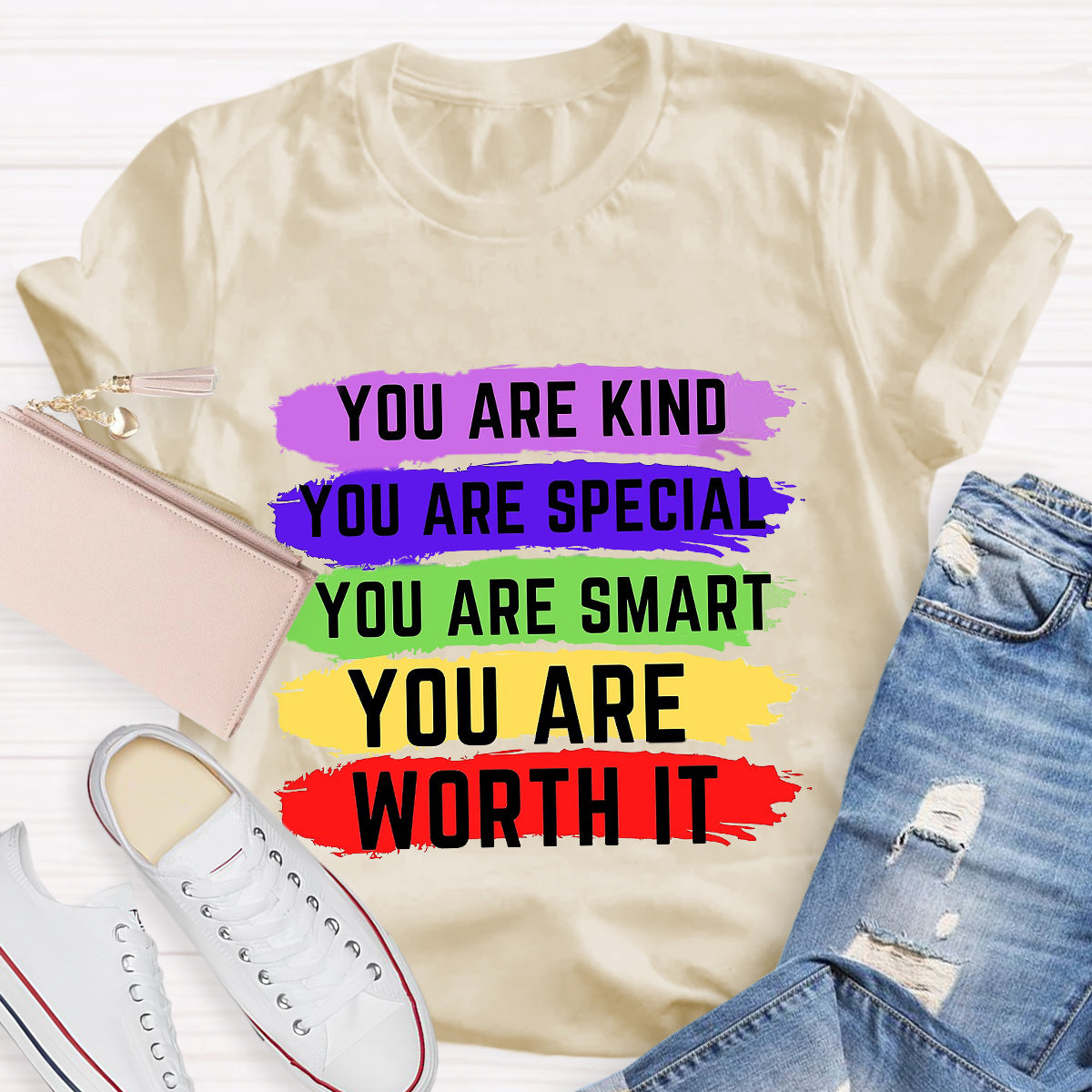 You Are Kind You Are Special You Are Worth It T-Shirt