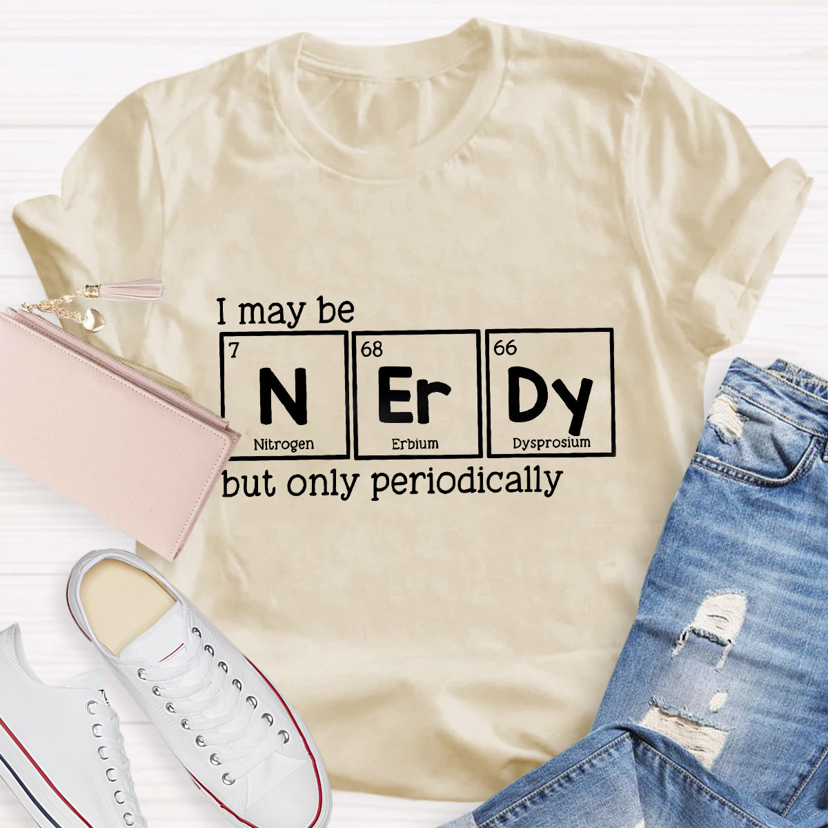 I May Be Nerdy But Only Periodically Teacher T-Shirt