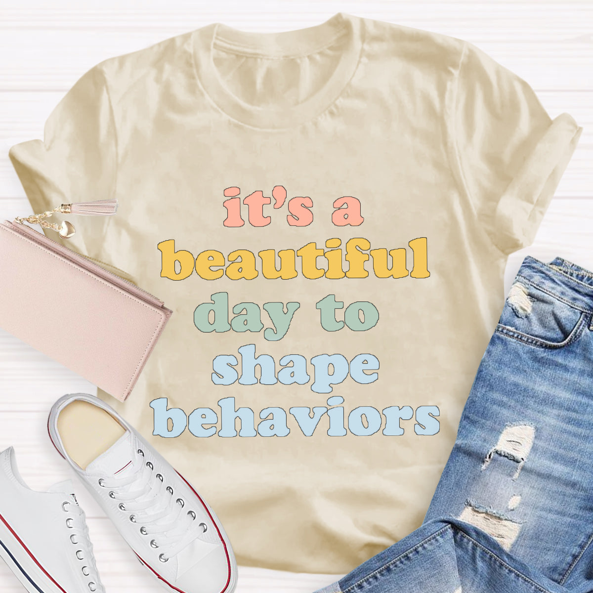 It's A Beautiful Day To Shape Behaviors  T-Shirt