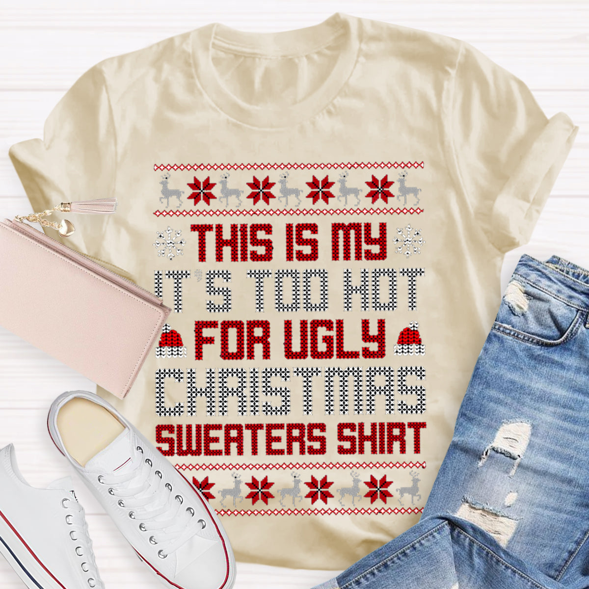 This Is My It's Too Hot For Ugly Christmas Sweaters Teacher T-Shirt