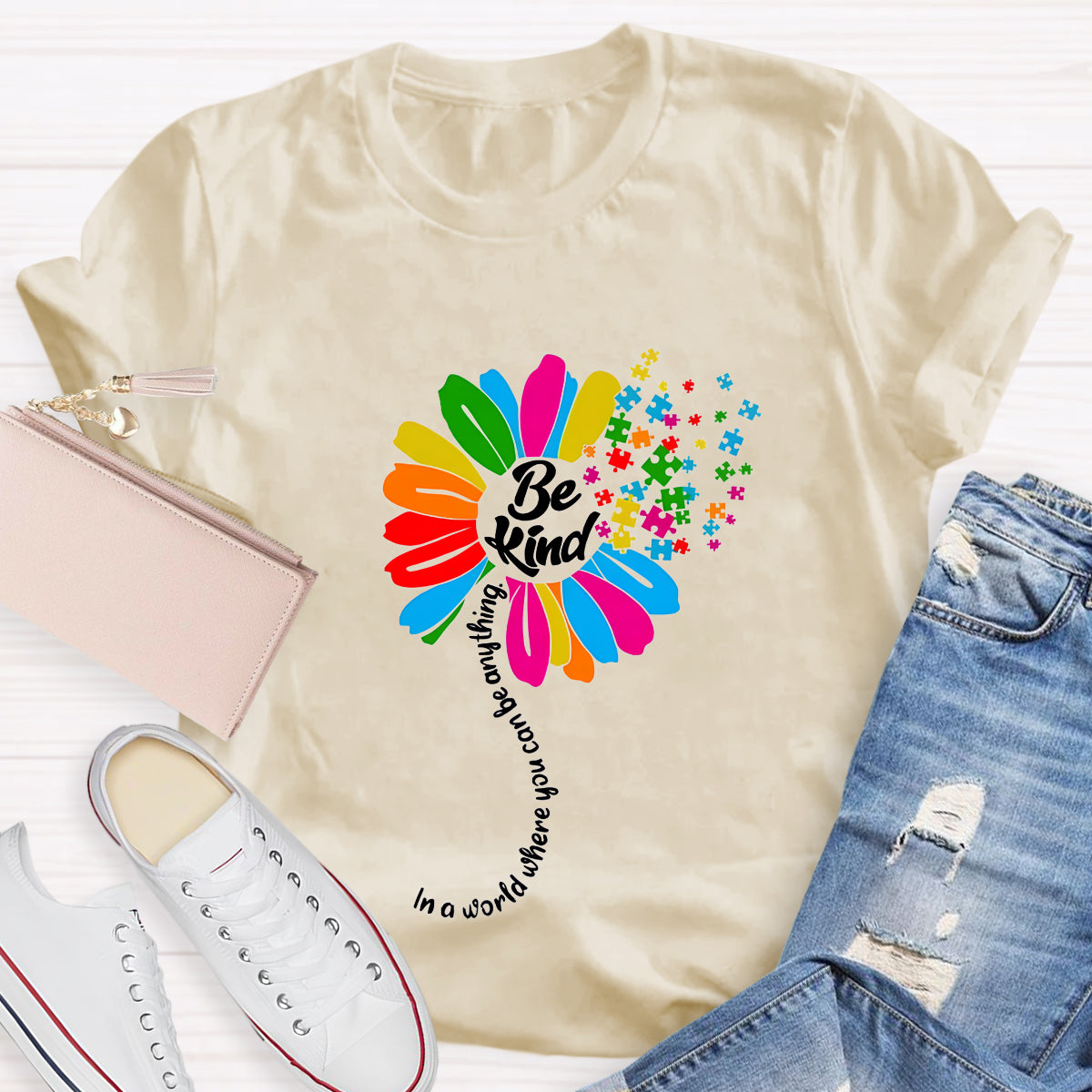 Be Kind In A Word Where You Can Be Anything T-Shirt