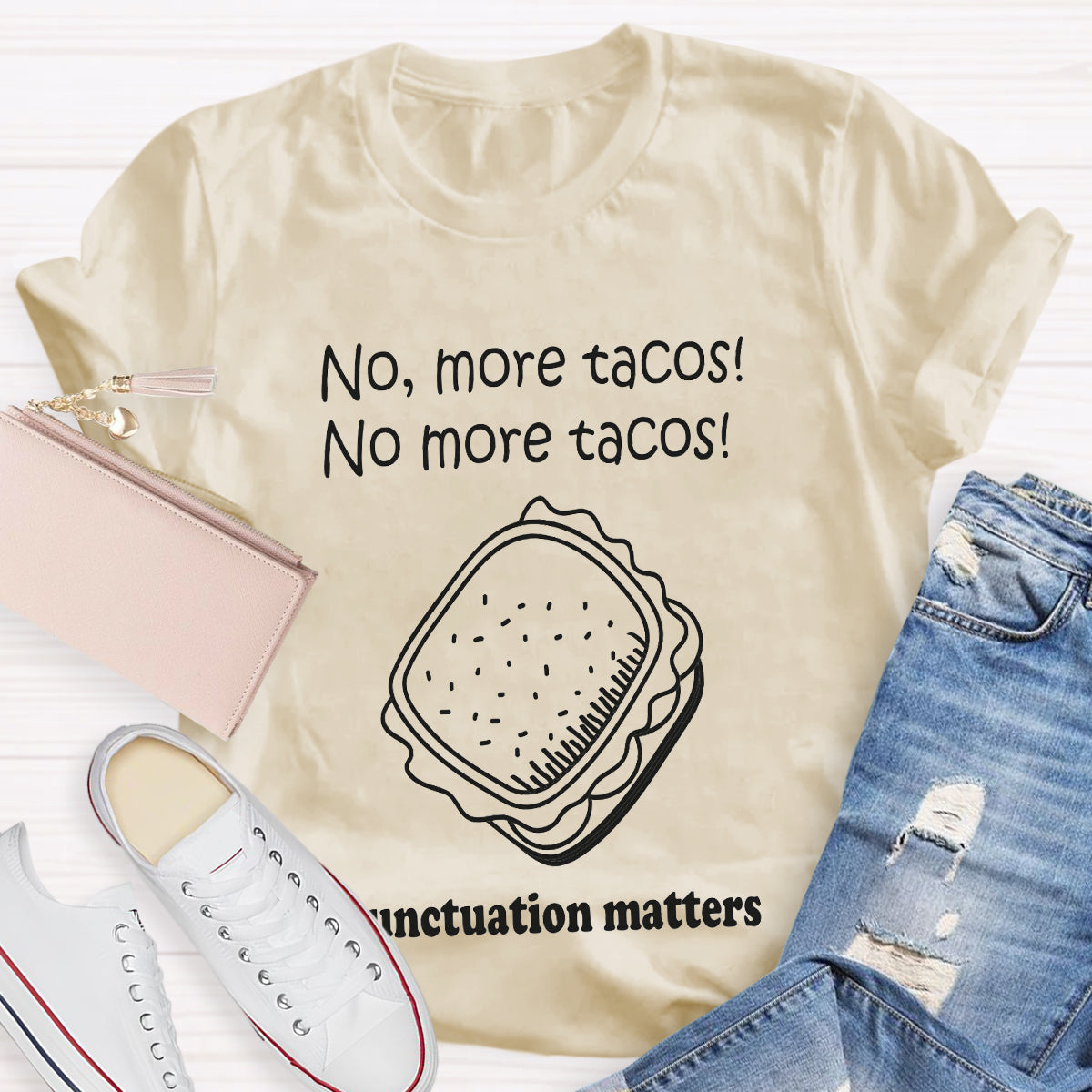 No,More Tacos No More Tacos Punctuation Matters Punctuation Matters T-Shirt