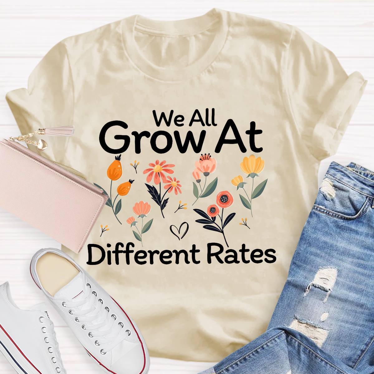 We All Grow At Different Rates T-Shirt