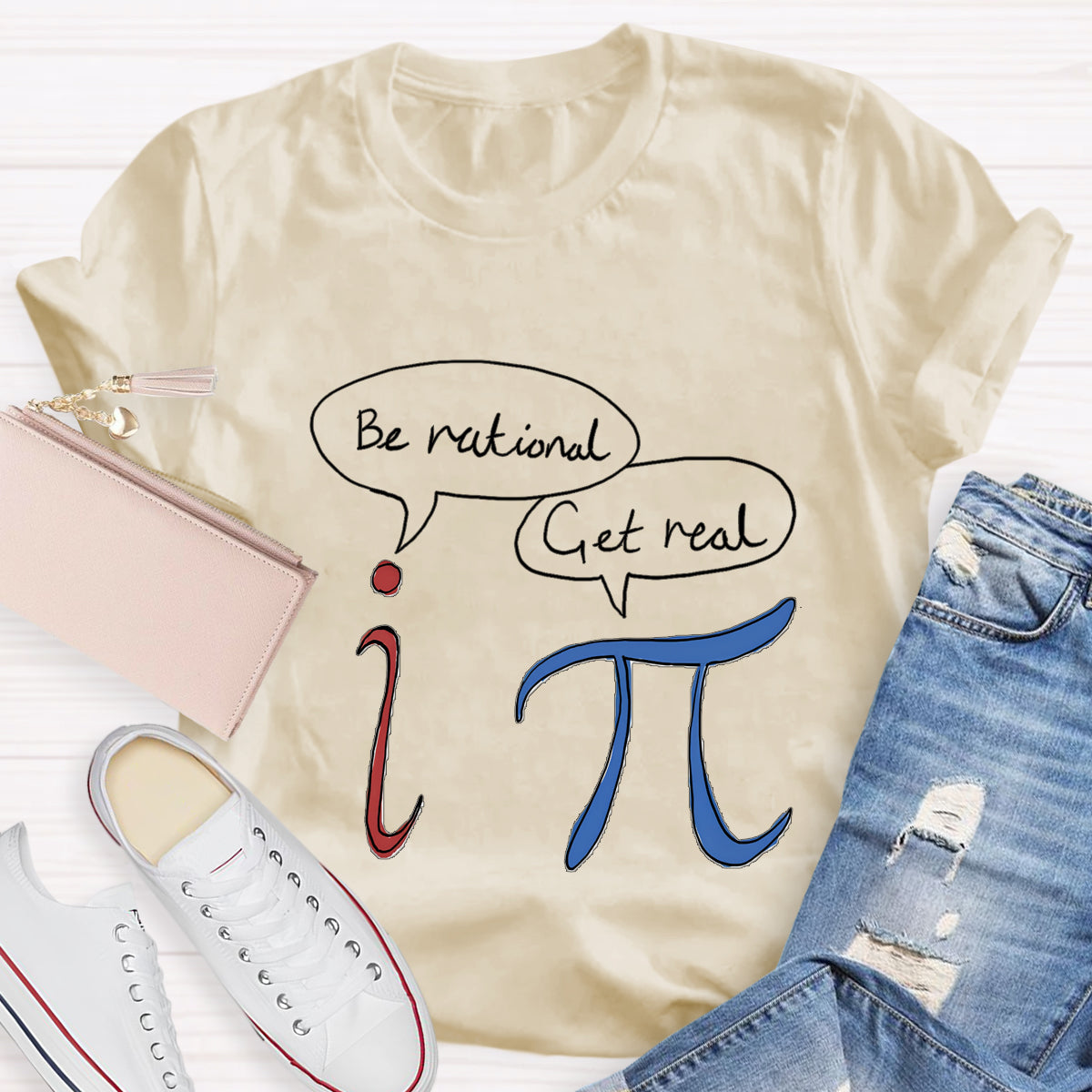 Be Rational Be Real Math Teacher T-Shirt