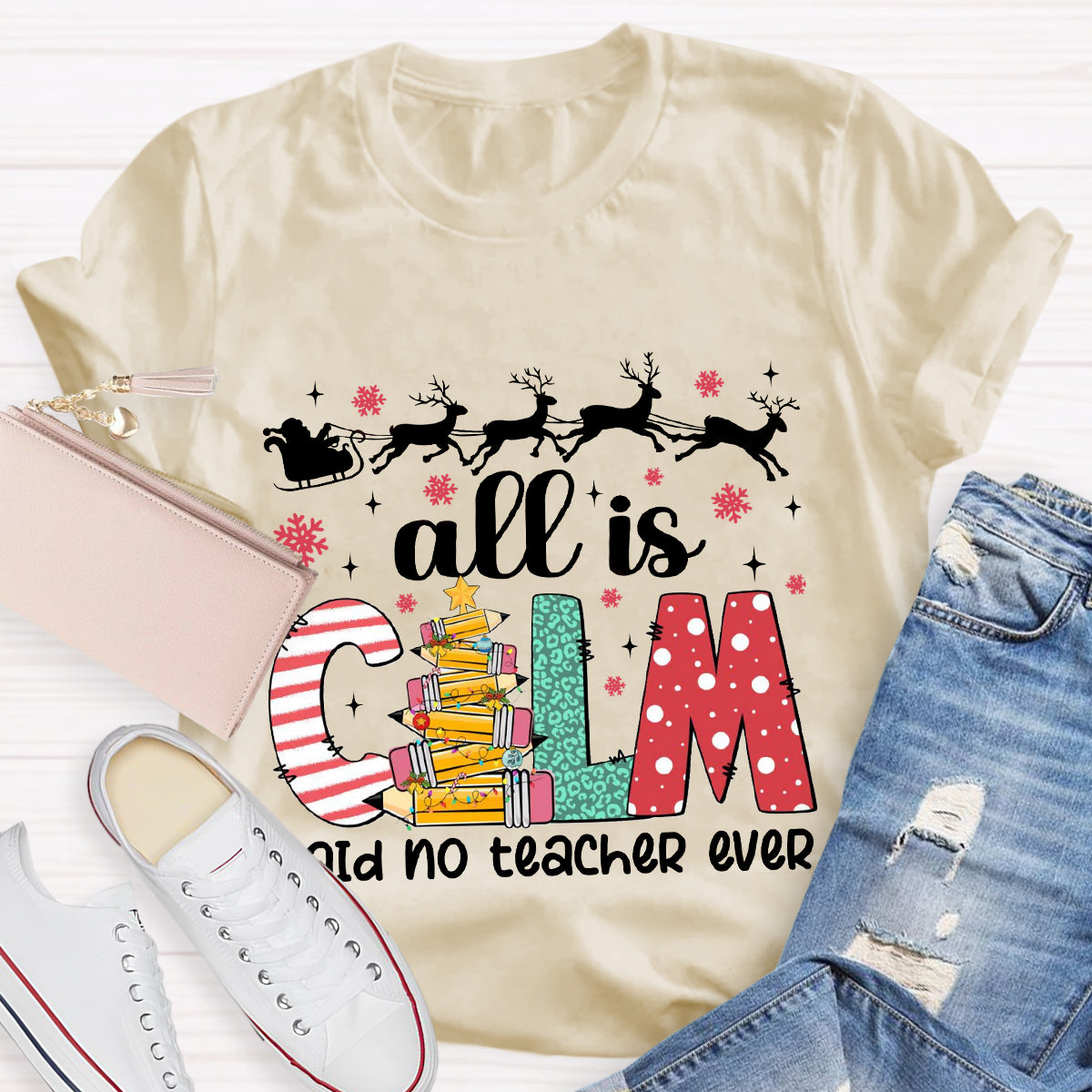 All Is Calm Said No Teacher Ever Teacher T-Shirt