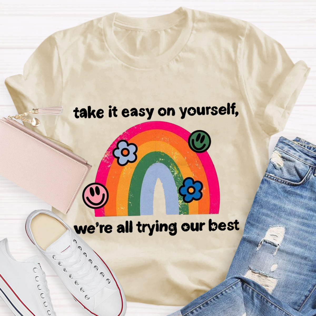 Take It Easy On Yourself We'Re All Trying Our Best Rainbow T-Shirt