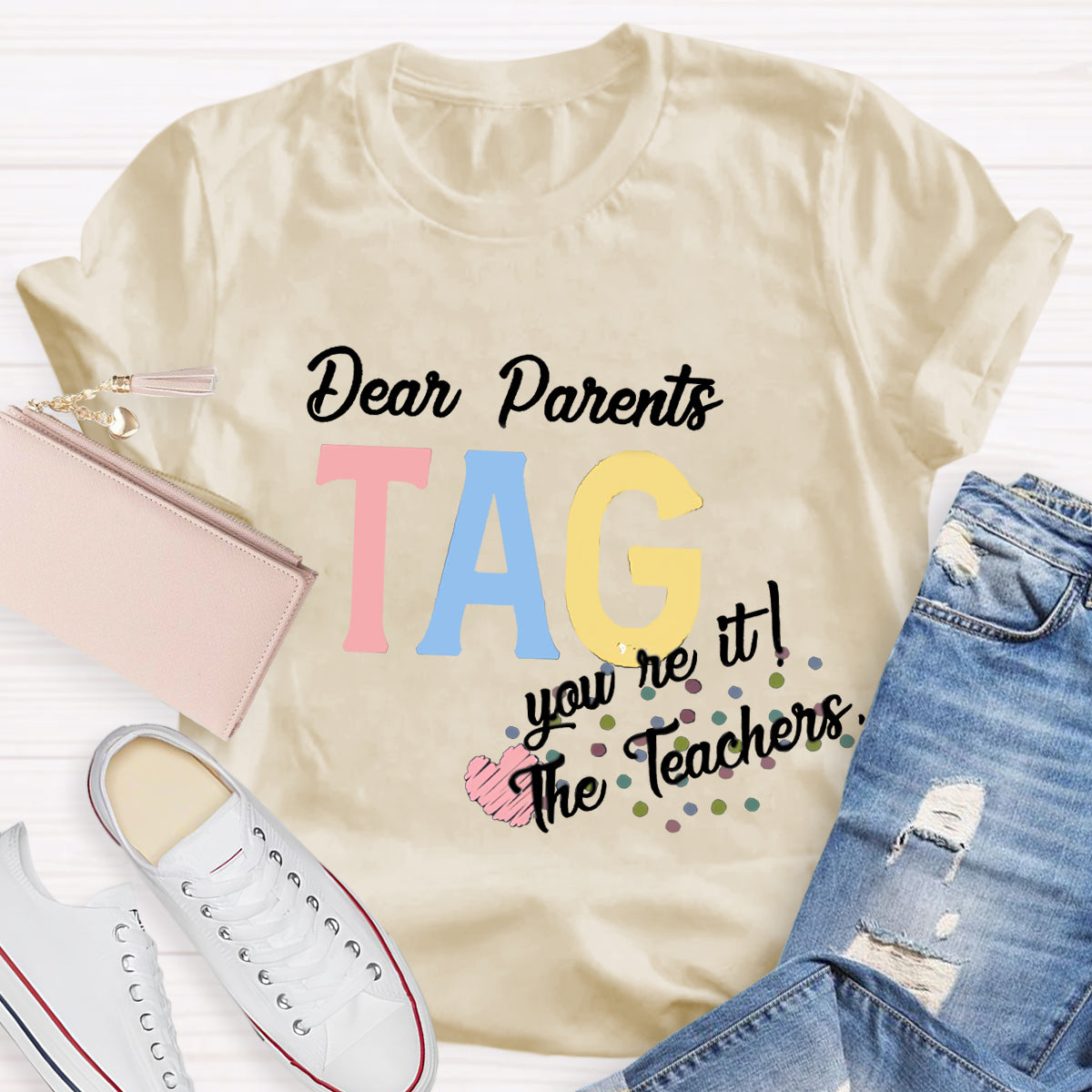 Dear Parents You're It Teacher Shirt