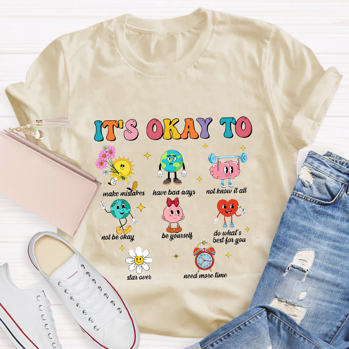 It's Okay To Make Mistakes Need More Time Be Yourself T-Shirt