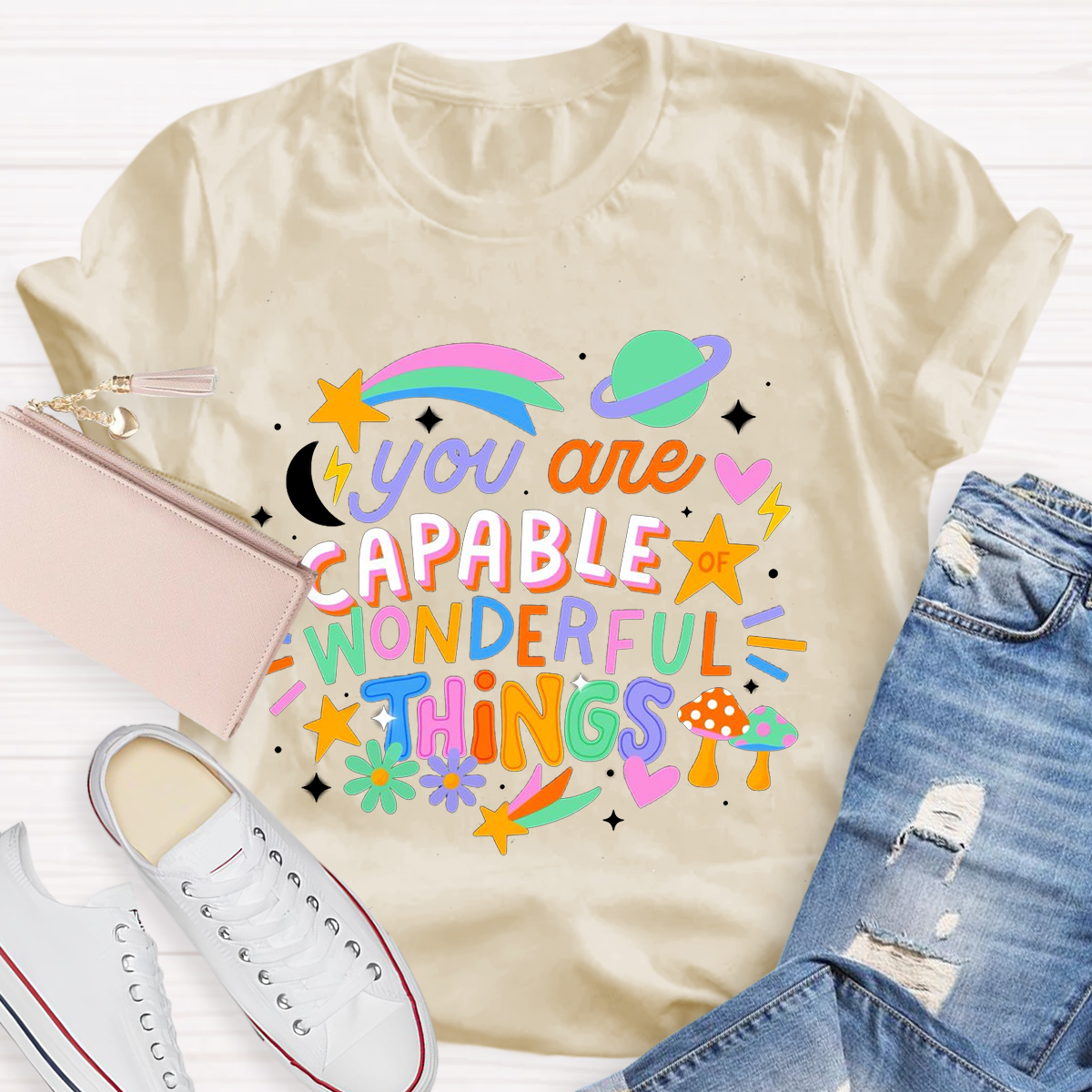 You're Capable Of Wonderful Things T-Shirt