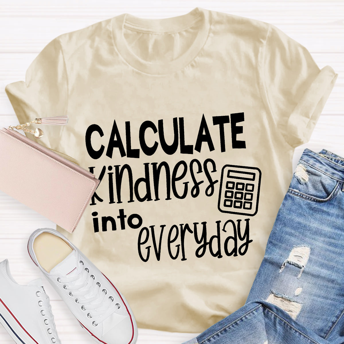 Calculate Kindness Into Everyday Teacher T-Shirt