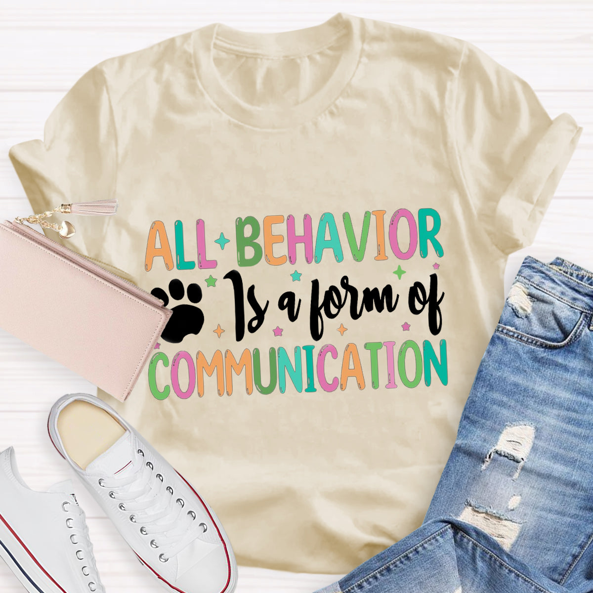 All Behavior Is A Form Of Communication T-Shirt