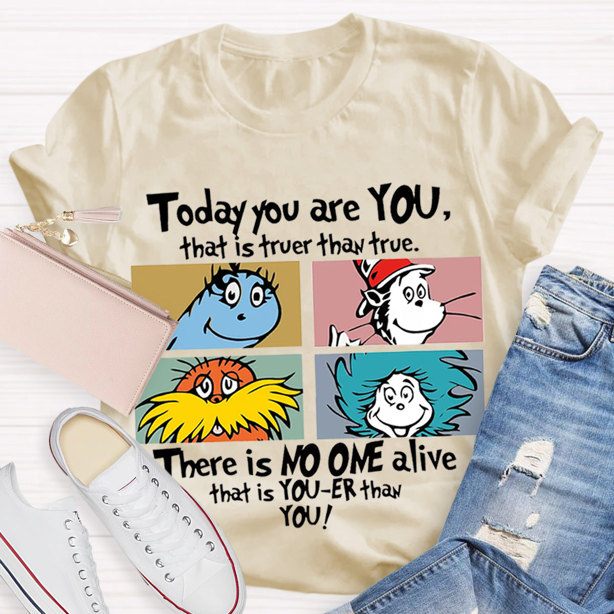 Today You are You That is Truer than True Dr Seus Day Teacher T-Shirt