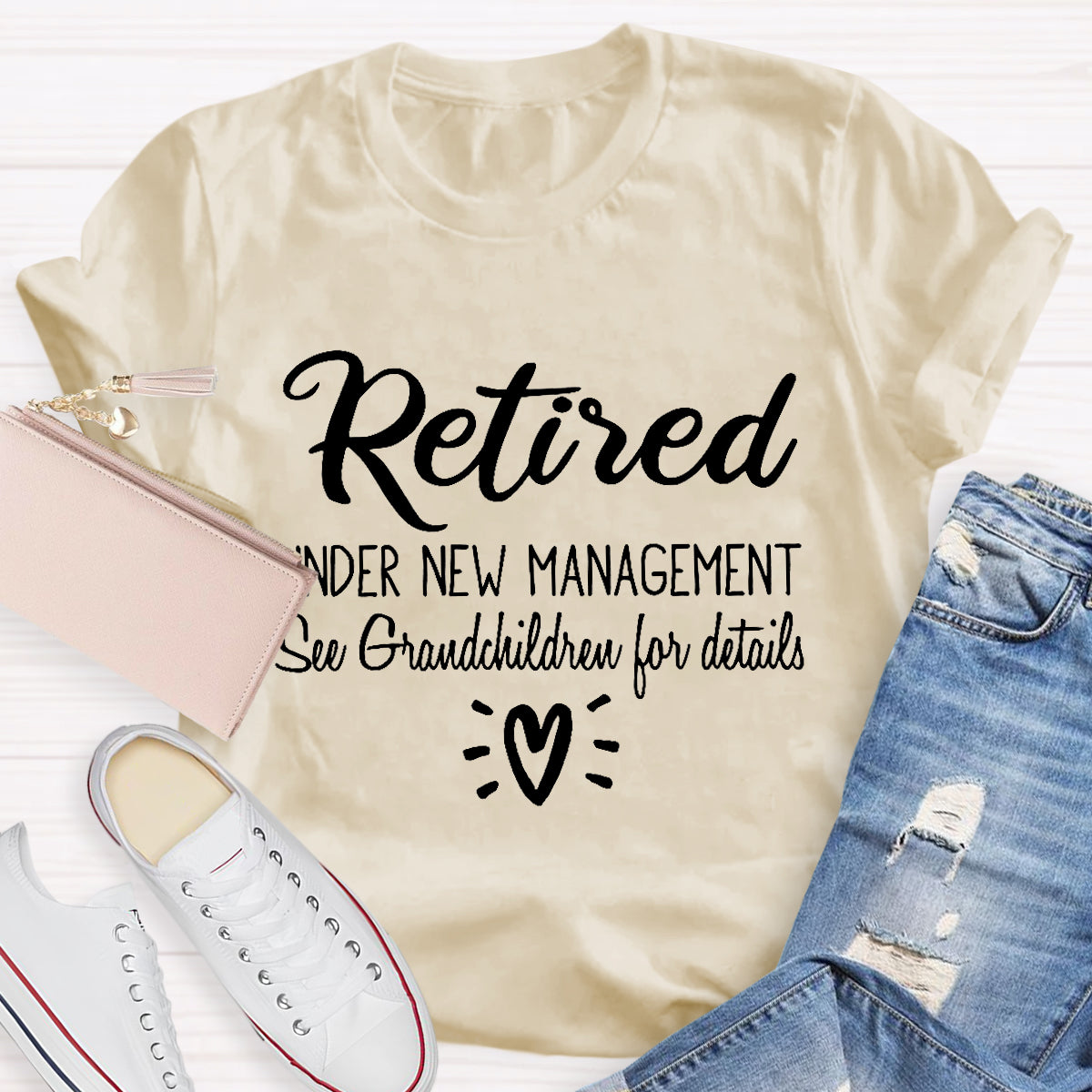 Retired Under New Management Teacher T-Shirt
