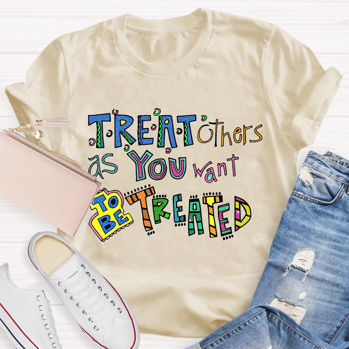 Treat Others As You Want To Be Treated T-Shirt