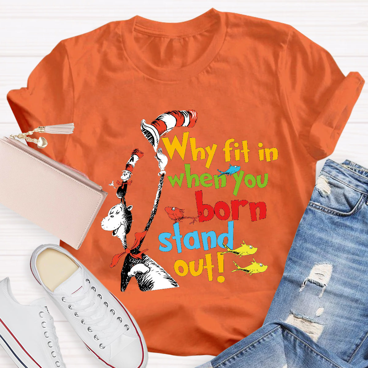 Why Fit In When You Were Born To Stand Out T-Shirt