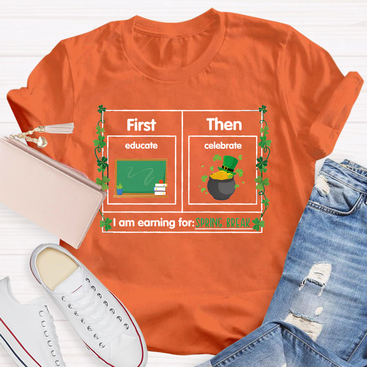 First Educate Then Celebrate I'M Learning For Spring Break T-Shirt