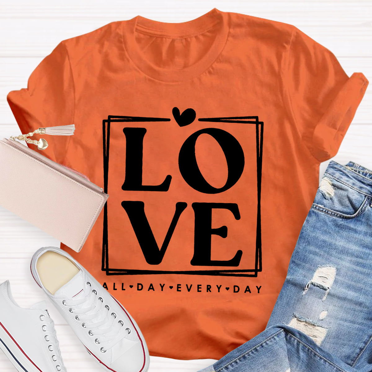 Love All Day Every Day T-Shirt