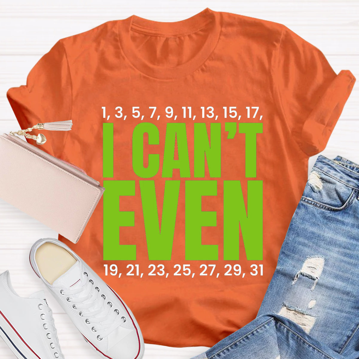 I Can't Even Funny Math Teacher T-Shirt