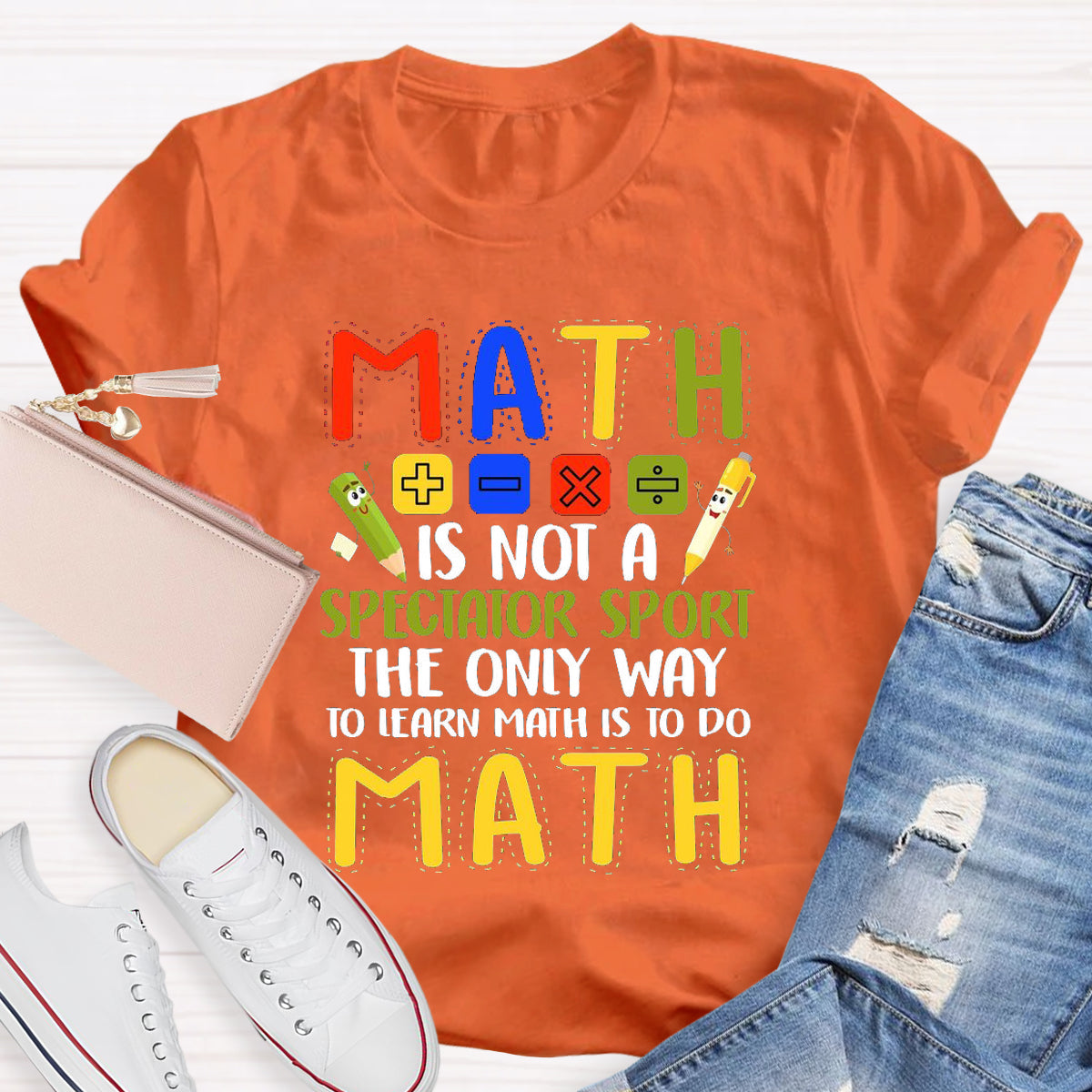 Math Is Not A Spectator Sport The Only Way To Learn Math  T-Shirt