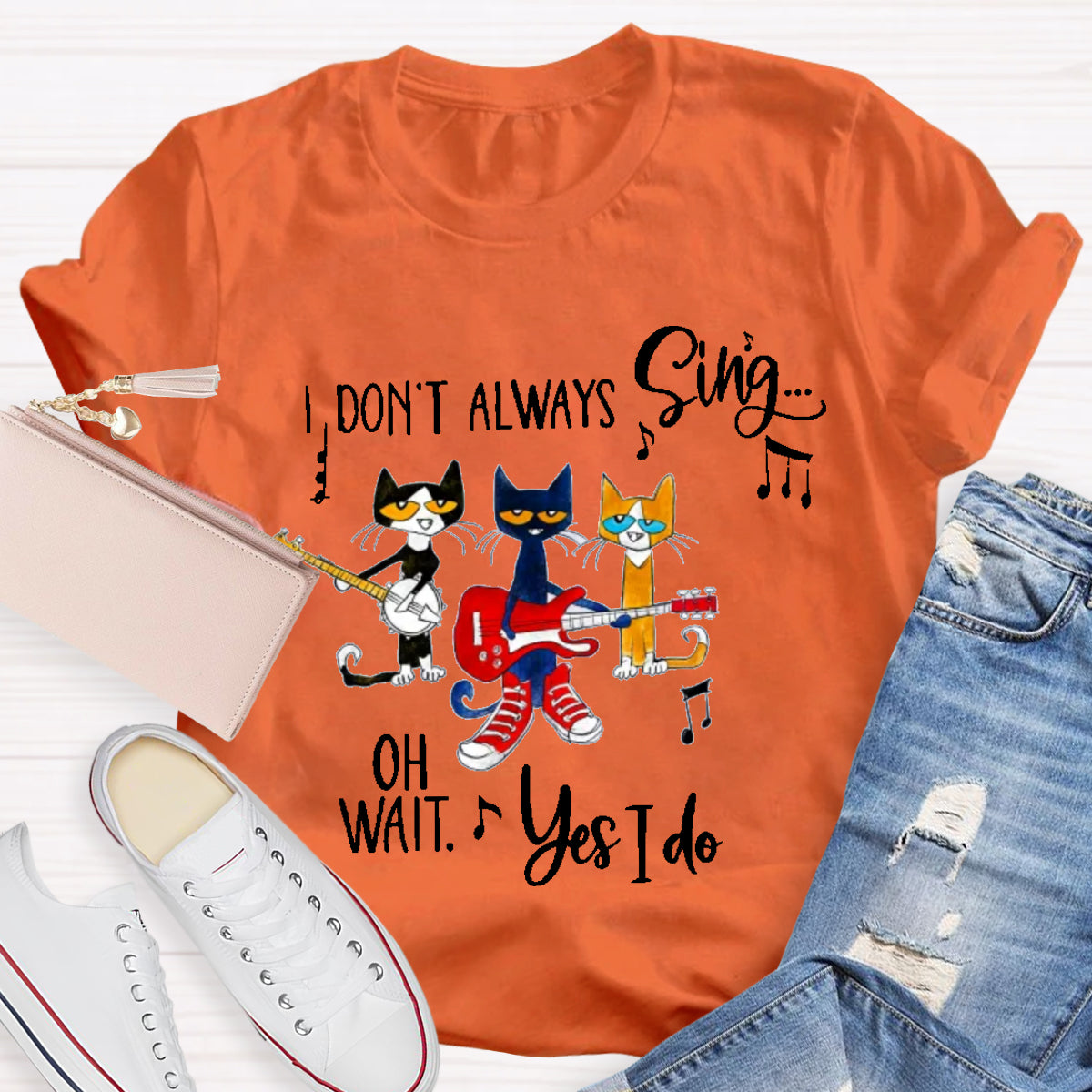 I Don't Always Sing Oh Wait Yes I Do Teacher T-Shirt