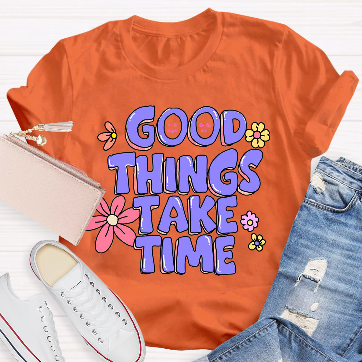 Good Things Take Time T-Shirt