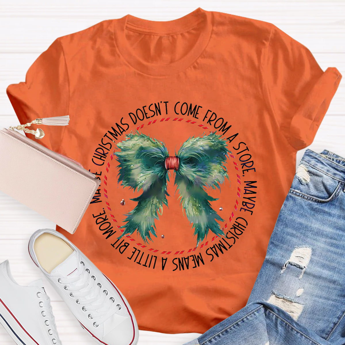 Maybe Christmas Doesn't Come From A Store , Maybe Christmas Means  A Little Bit More  T-Shirt