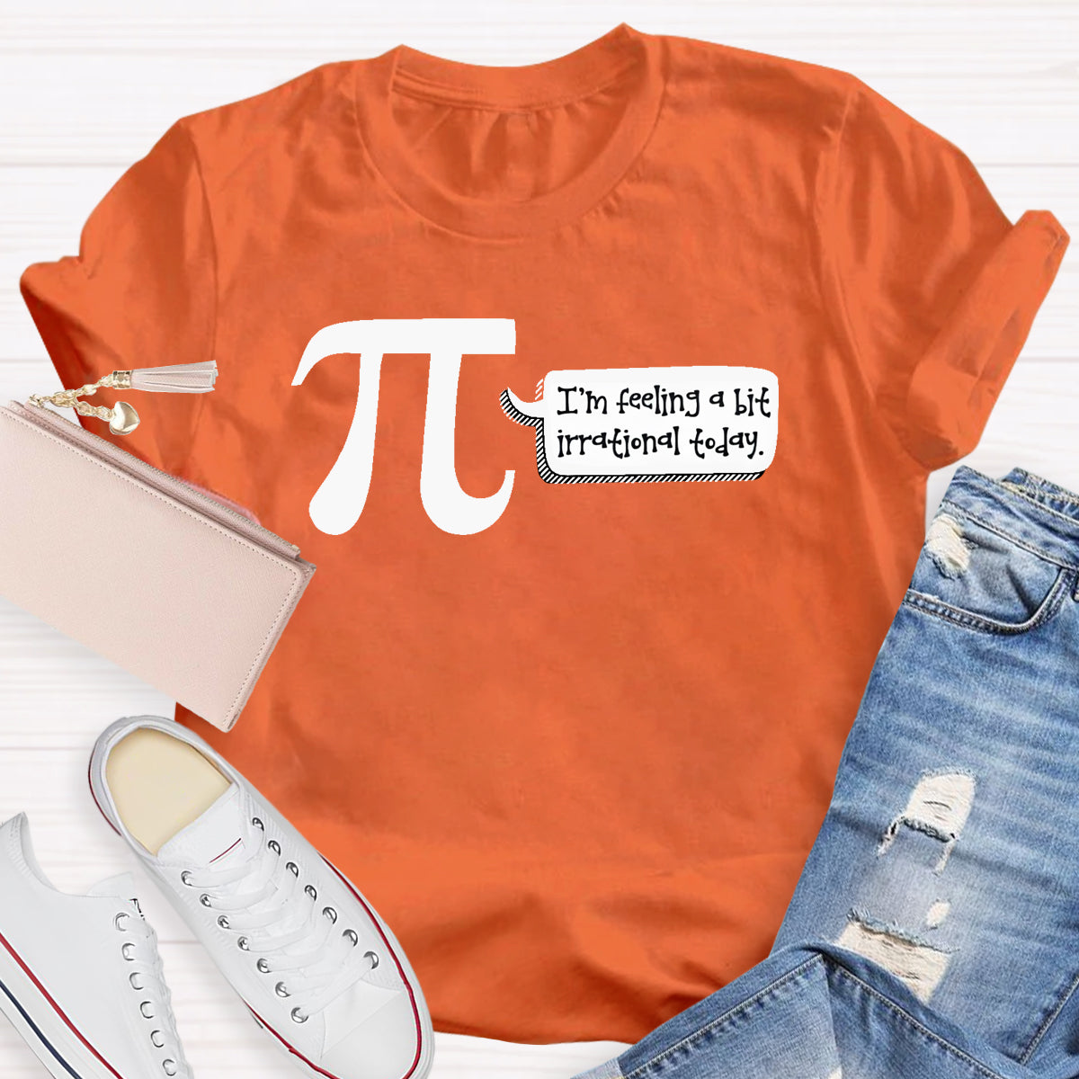 I'm Feeling A Bit Irrational Today Pi Day T-Shirt