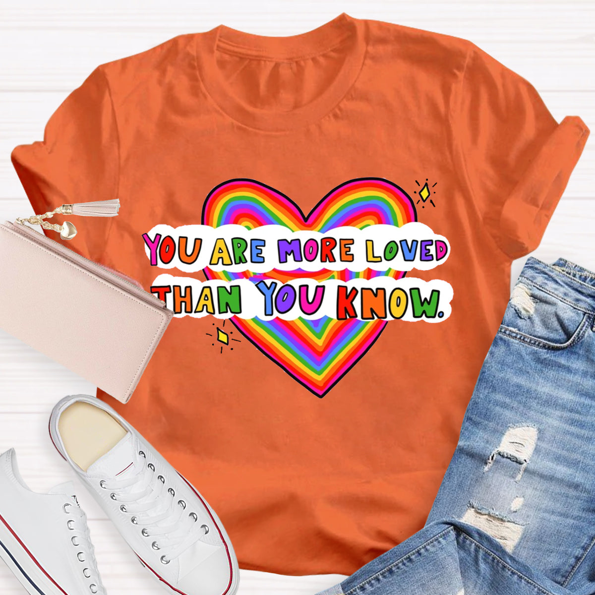 You Are More Loved Than You Know T-Shirt