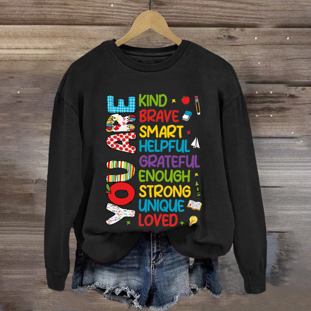 You Are Kind Brave Smart Helpful Sweatshirt