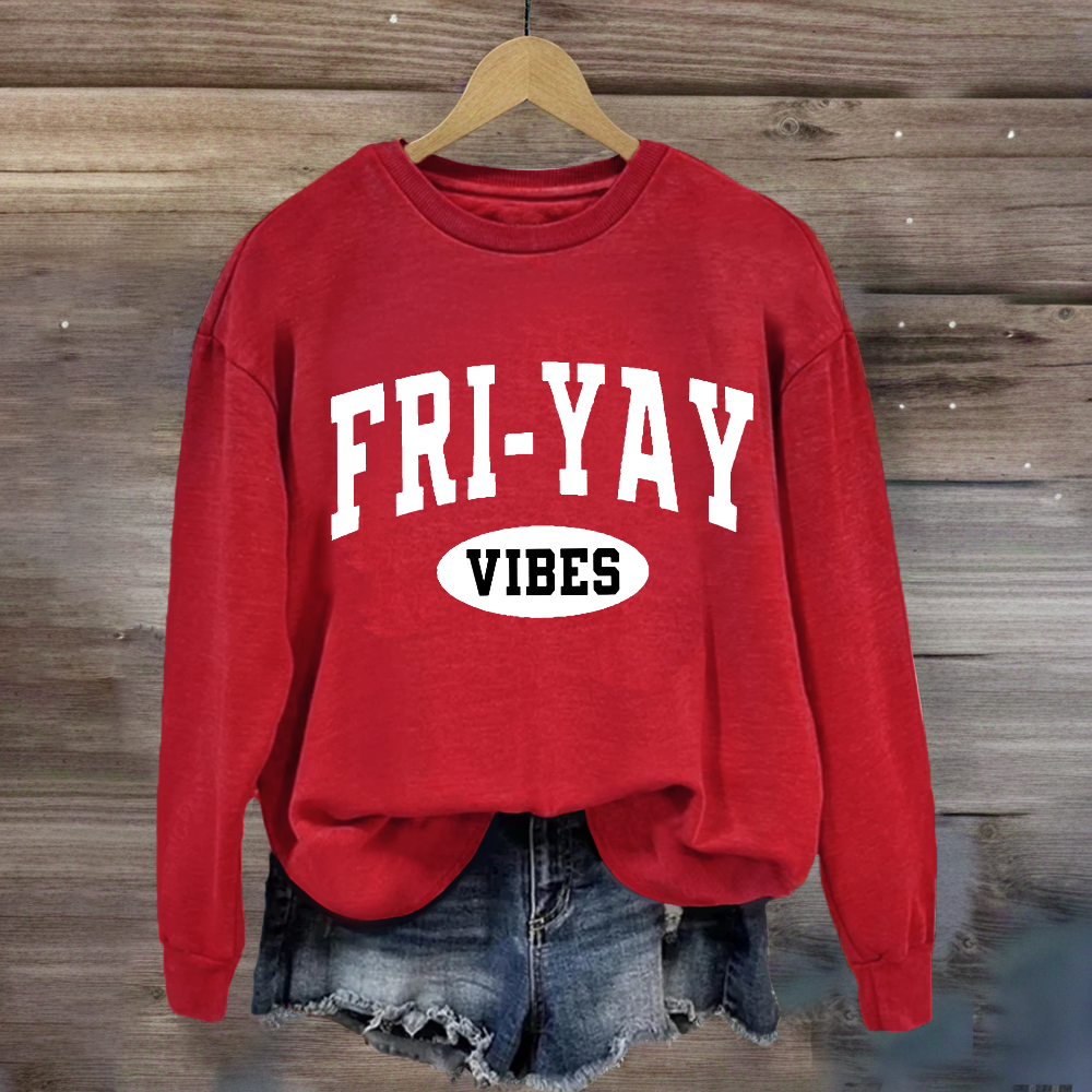 Fri-Yay Vibes Happy Friday Sweatshirt