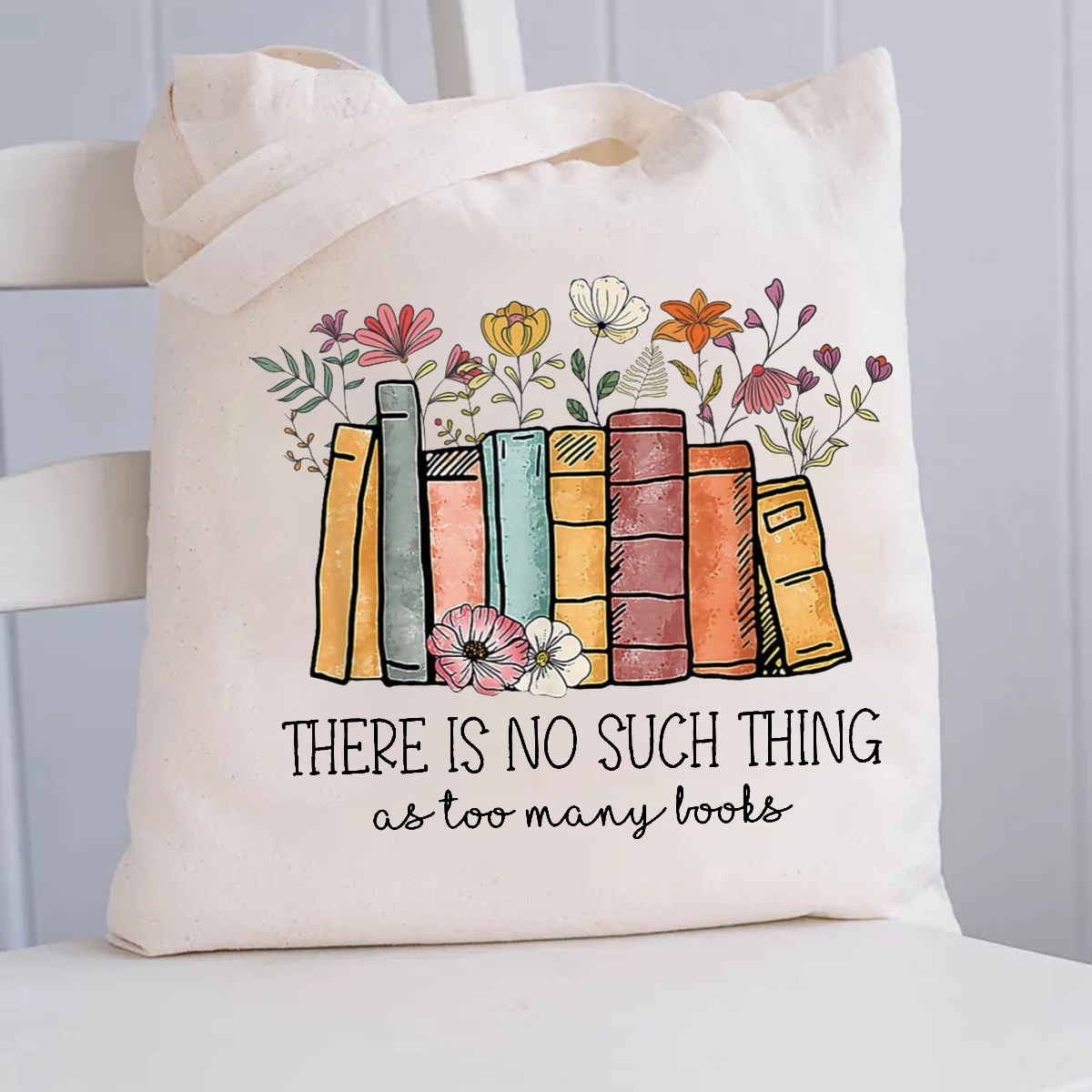 There Is No Such Thing As Too Many Books Floral Canvas Tote Bag