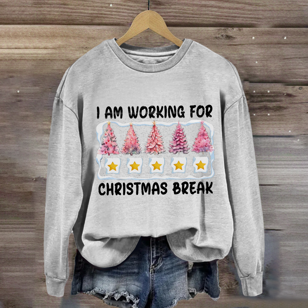 I'm Working For Christmas Break Pink Tree Sweatshirt