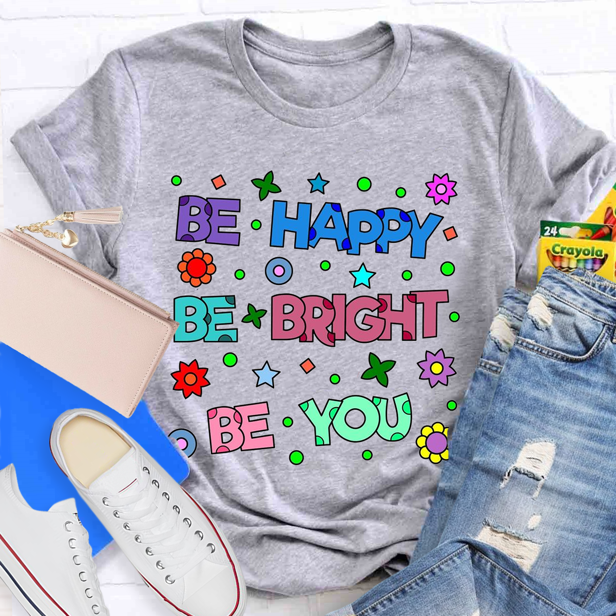 Be Happy Be Bright Be You T-Shirt