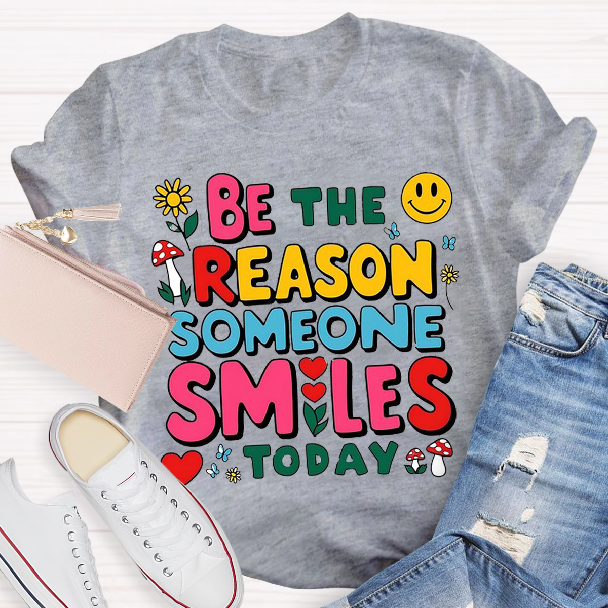 Be The Reason Someone Smiles Today Teacher T-Shirt