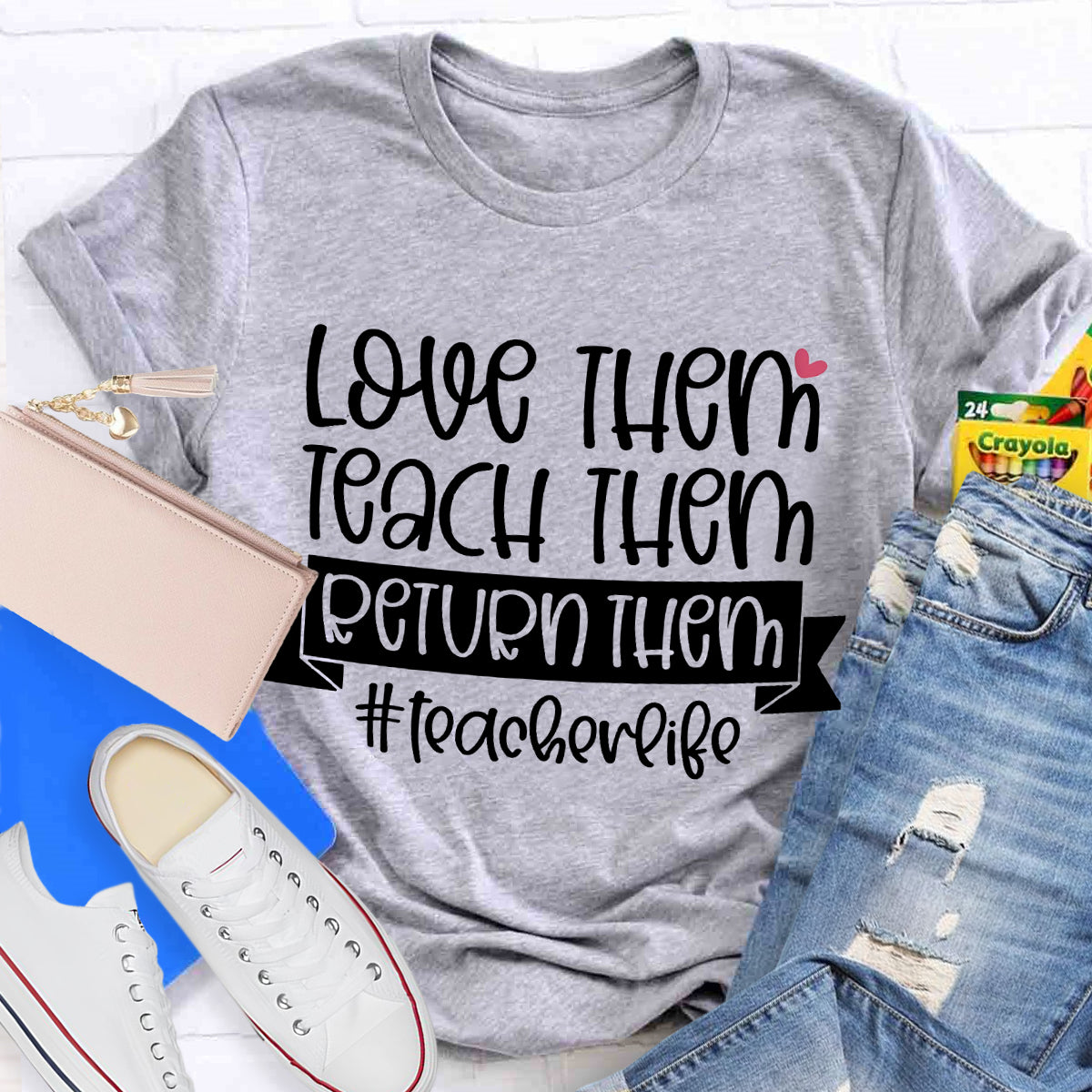 Teach Them Love Them Return Them Teacherlife T-Shirt