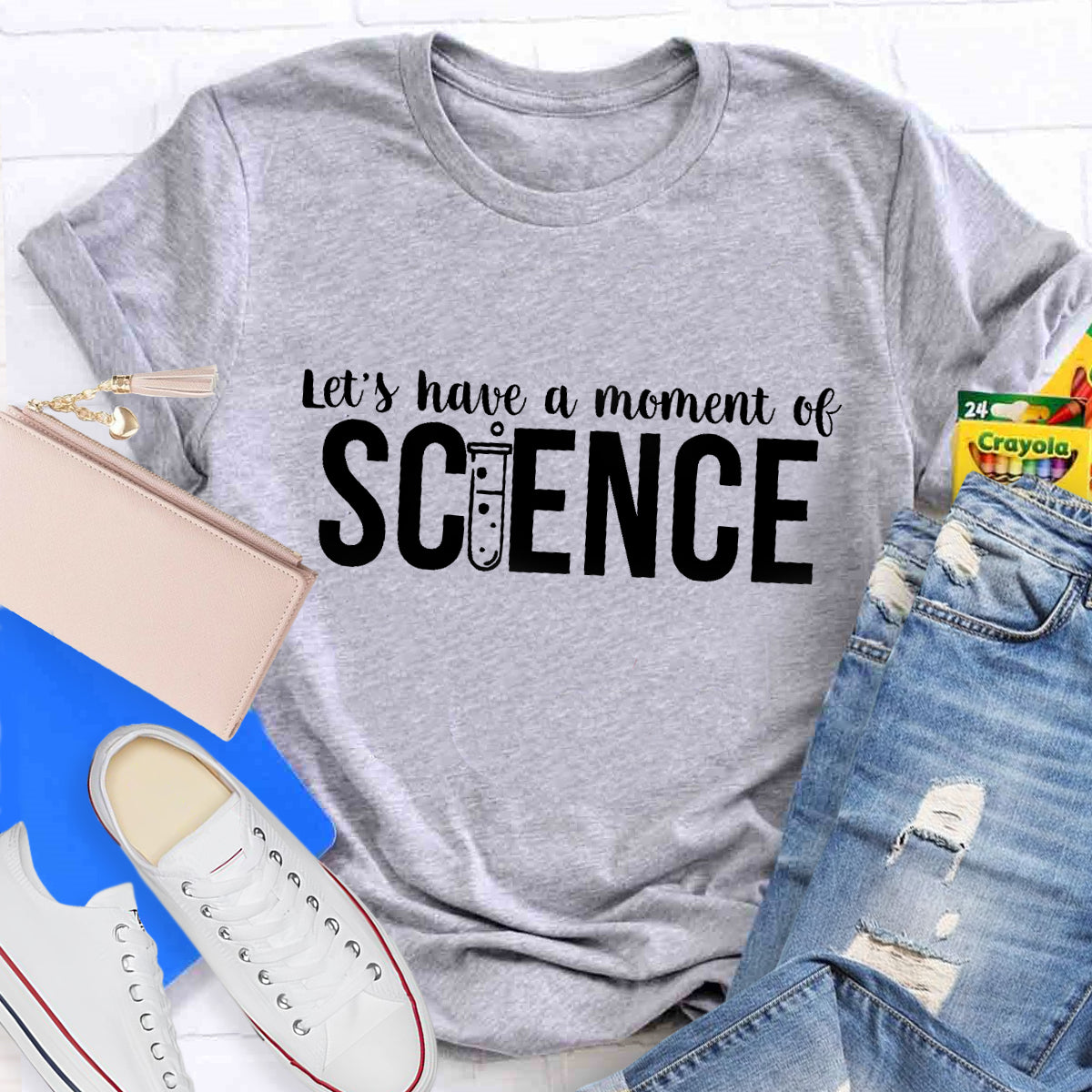 Let's Have A Moment Of Science Teacher T-Shirt