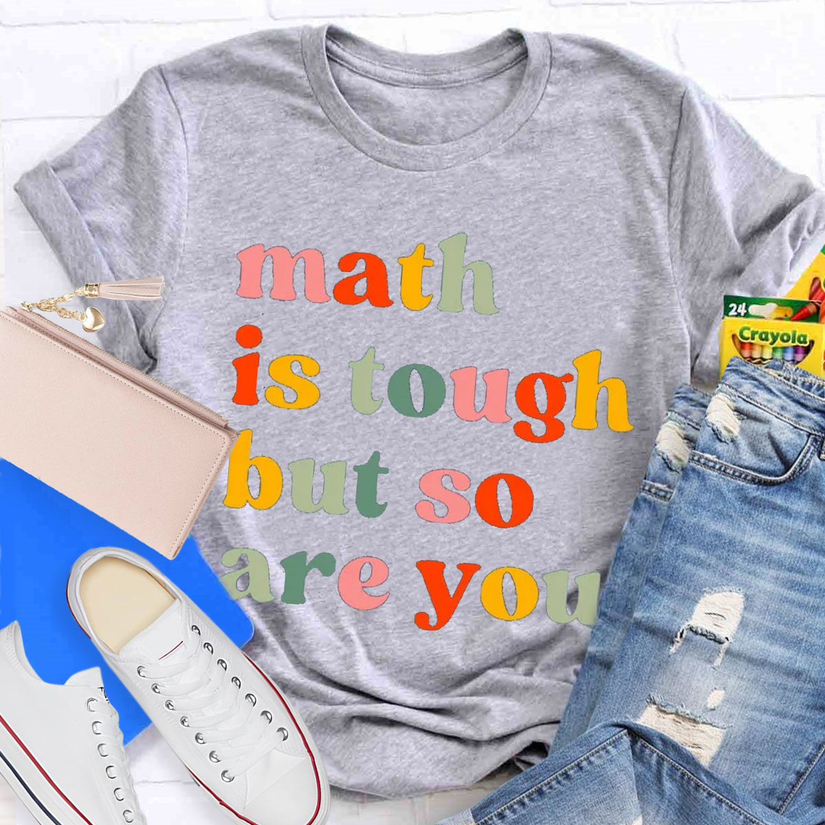 Math Is Tough But So Are You Math Teacher T-Shirt