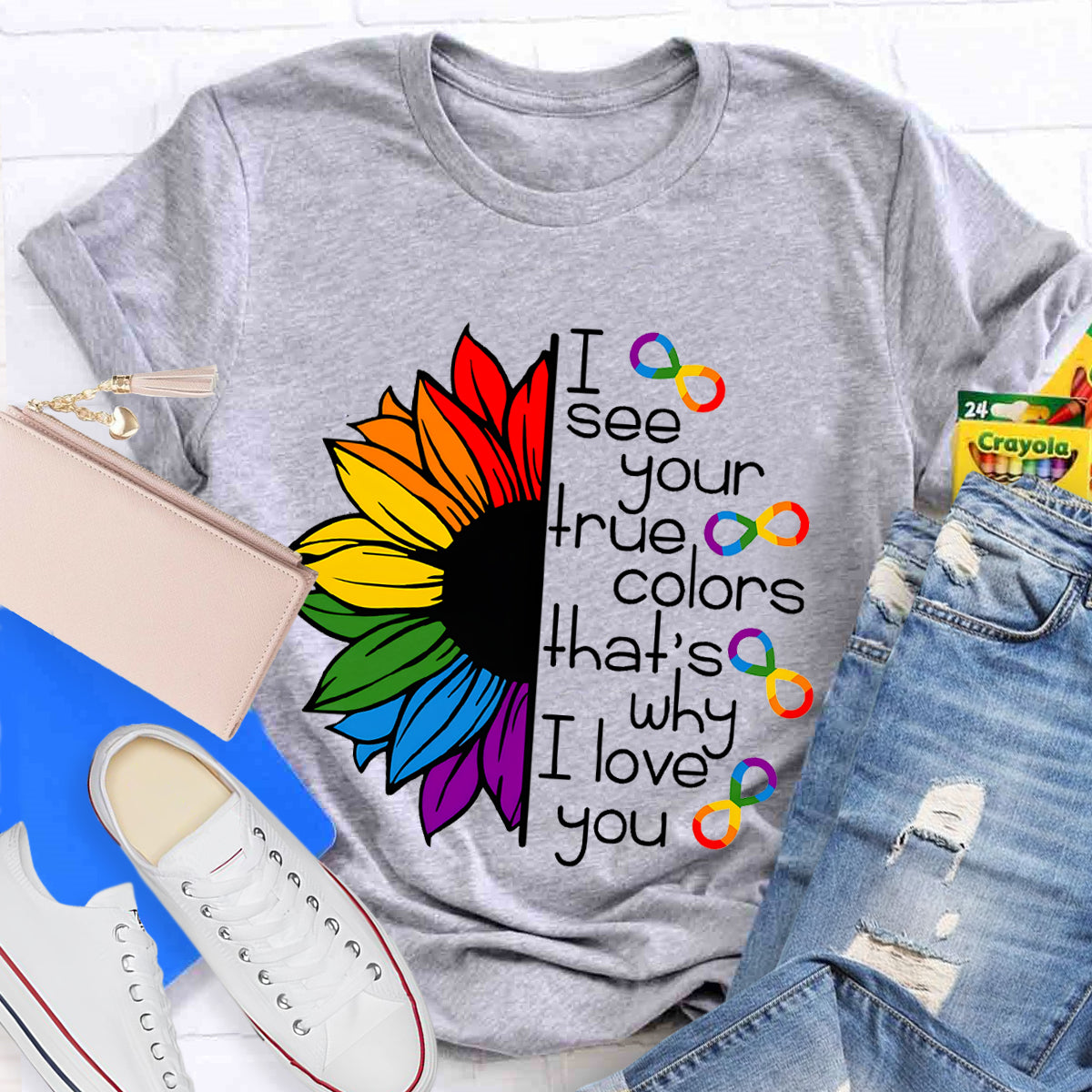 I See Your True Colors That's Why I Love You Colorful Sunflower T-Shirt