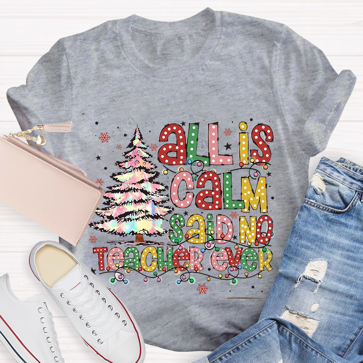 All Is Calm Said No Teacher Ever T-Shirt