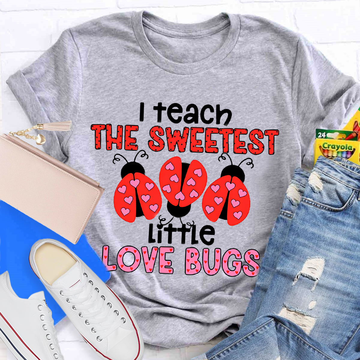 I Teach The Sweetest Little Love Bugs Teacher T-Shirt