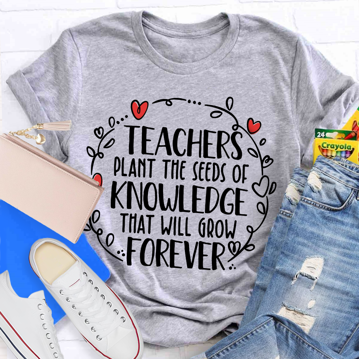 Teachers Plant The Seeds Of Knowledge That Will Grow Forever T-Shirt