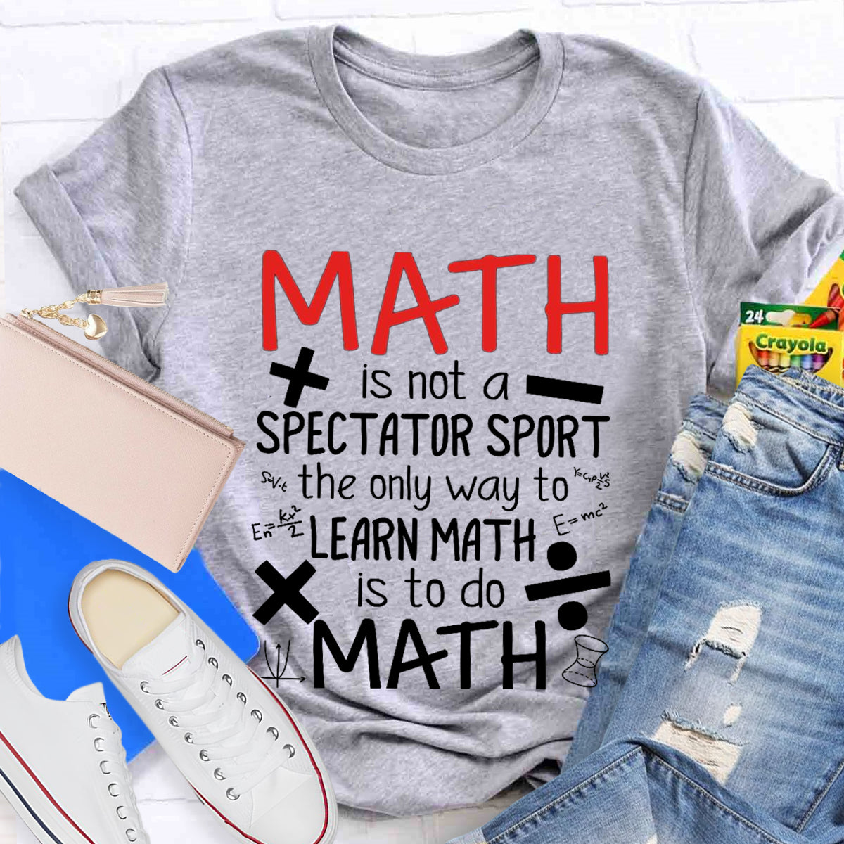 Math Is Not A Spectator Sport  Math Teacher T-Shirt