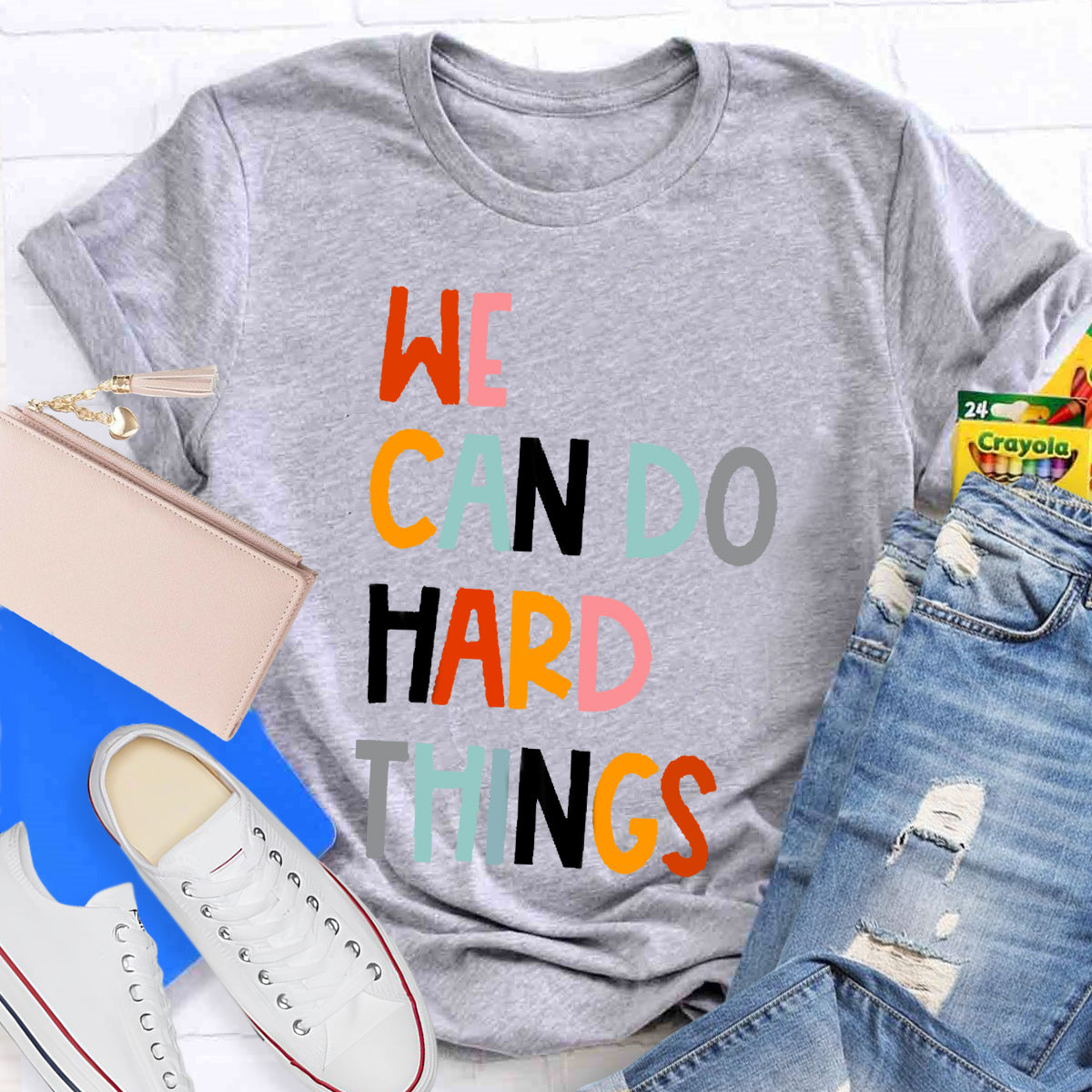 We Can Do Hard Things Teacher T-Shirt