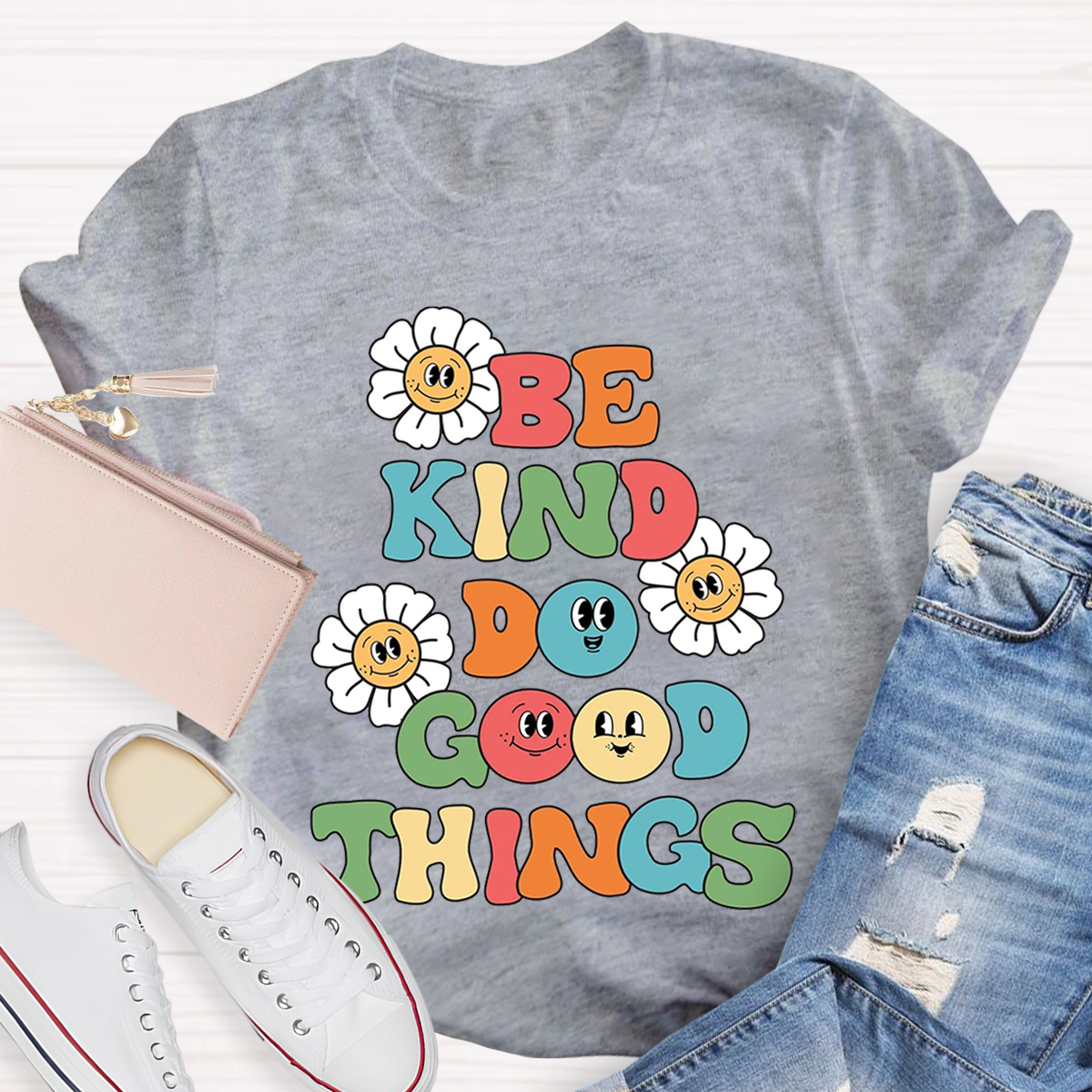 Funny Be Kind Do Good Things Teacher T-Shirt